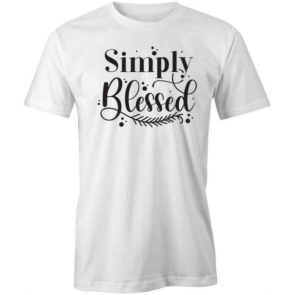 Simply Blessed T-Shirt | Positive Vibes Religious White Tee Gift