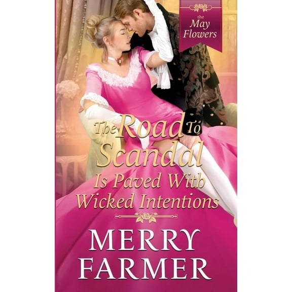 The Road to Scandal is Paved with Wicked Intentions (Paperback) by Merry Farmer