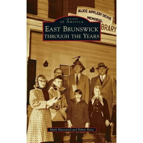 Images of America: East Brunswick Through the Years (Hardcover)