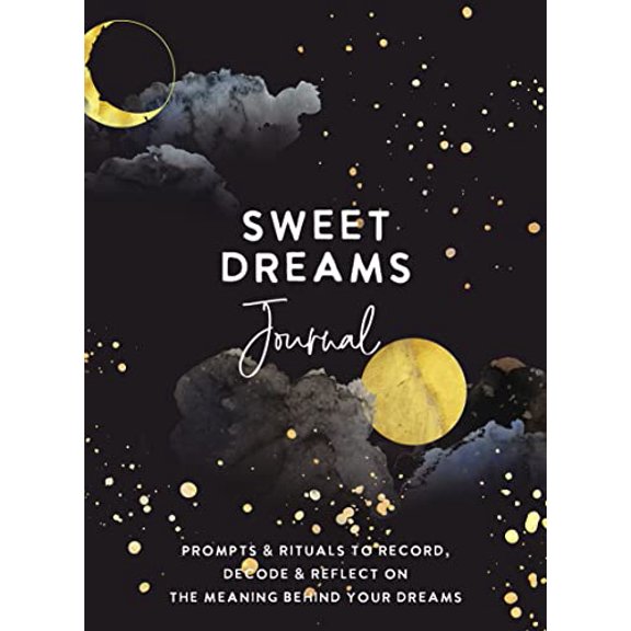 Pre-Owned Sweet Dreams Journal: Prompts & Rituals to Record, Decode & Reflect on the Meaning Behind Your Dreams (Unknown) 1401967558 9781401967550