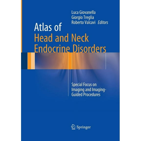 Atlas of Head and Neck Endocrine Disorders: Special Focus on Imaging and Imaging-Guided Procedures, (Paperback)