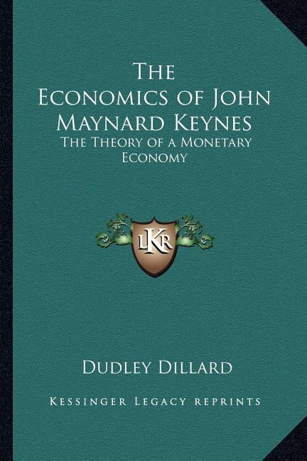 The Economics Of John Maynard Keynes The Theory Of A Monetary Economy Walmart Walmart