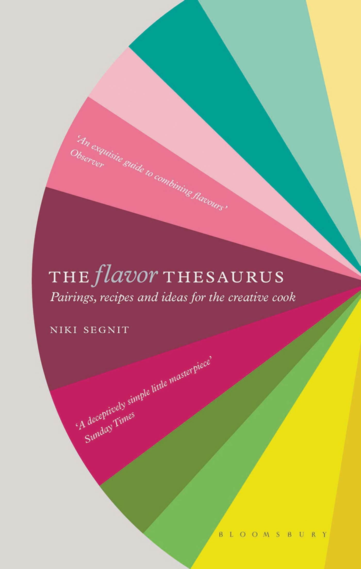 The Flavor Thesaurus A Compendium of Pairings, Recipes and Ideas for