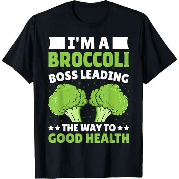 I'm a Broccoli Boss Leading the Way - Nutritionist Dietitian T-Shirt