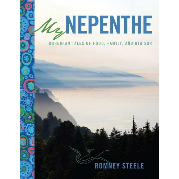 My Nepenthe: Bohemian Tales of Food, Family, and Big Sur, (Paperback)