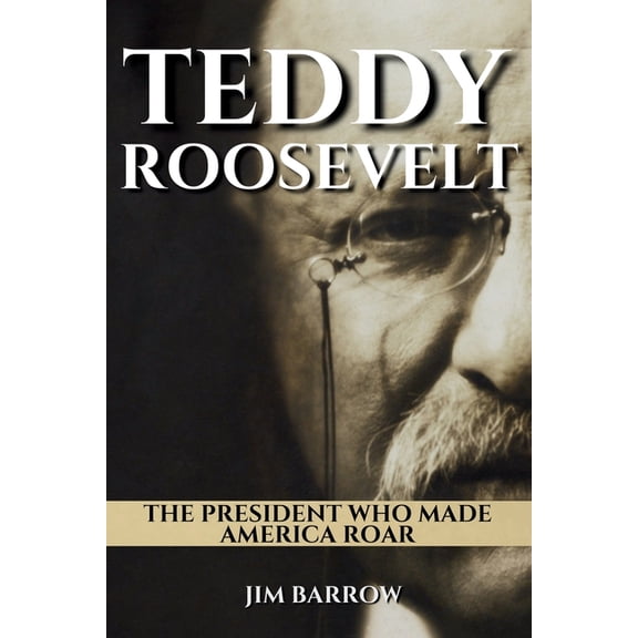 Easy History Teddy Roosevelt: The President Who Made America Roar, (Paperback)