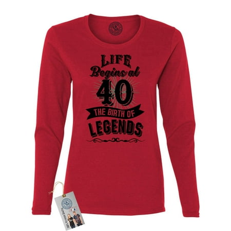 Life Begins at 40 Legends Birthday Gift Womens Long Sleeve T