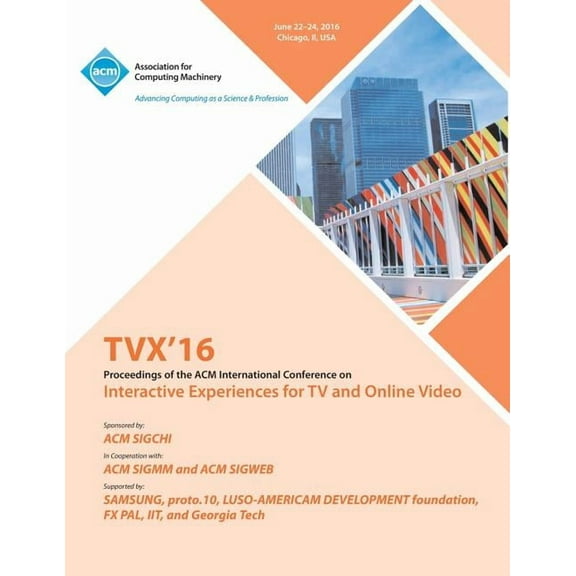TVX 16 ACM International Conference on Interactive Experiences for TV and Online Video (Paperback)