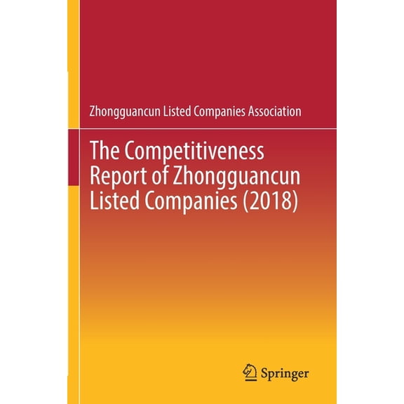 The Competitiveness Report of Zhongguancun Listed Companies (2018), (Paperback)
