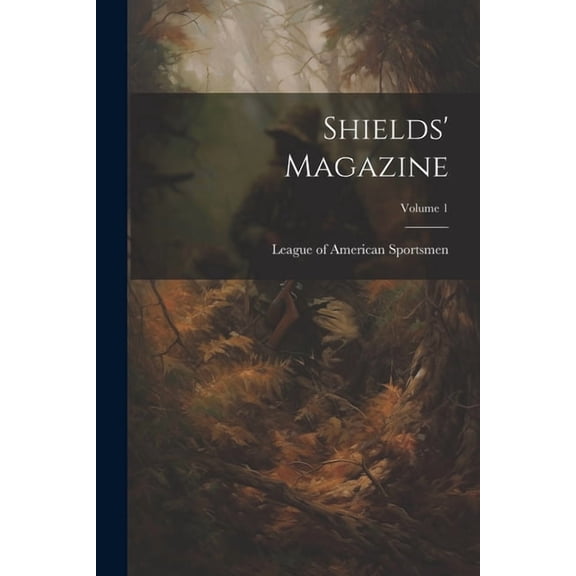 Shields' Magazine; Volume 1, (Paperback)