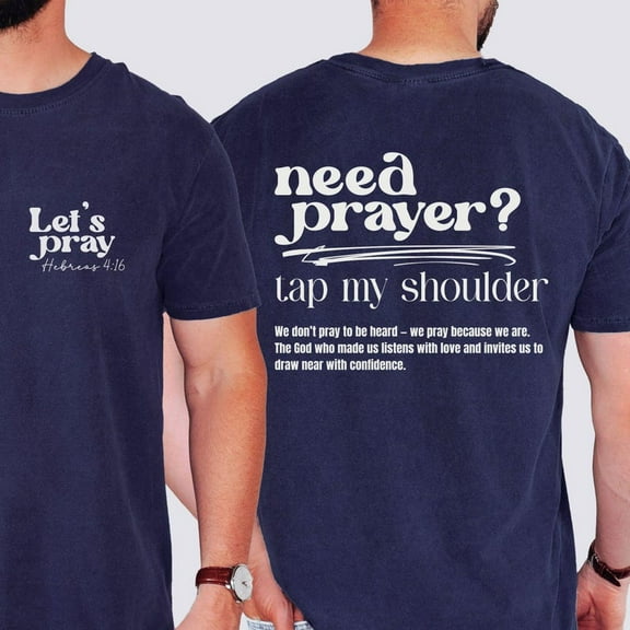 Need Prayer Tap My Shoulder Shirt Faith Based Jesus Apparel, Christian Shirt, Encouragement Apparel, Heb 4,16 Bible Verse Shirt, Jesus Tee