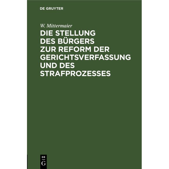 Die Stellung Des Bürgers Zur Reform Der Gerichtsverfassung Und Des Strafprozesses: Vortrag Gehalten Im Verein "Frauenstimmrecht" in Frankfurt A. M. (Hardcover)