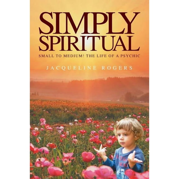Simply Spiritual, (Paperback)