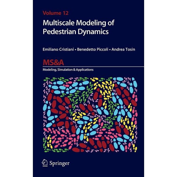 MS&A Multiscale Modeling of Pedestrian Dynamics, Book 12, (Hardcover)