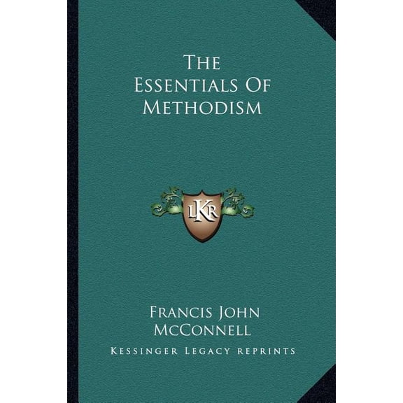 The Essentials Of Methodism (Paperback)