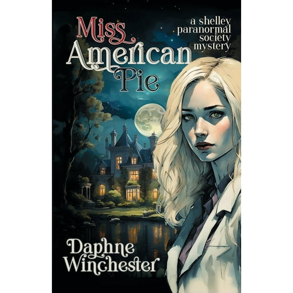 Shelley Paranormal Society Miss American Pie, Book 1, (Paperback)