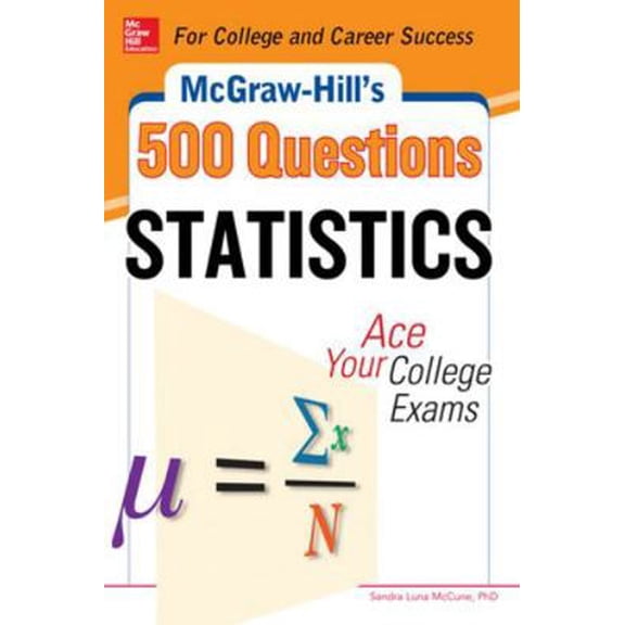Pre-Owned McGraw-Hill's 500 Statistics Questions: Ace Your College Exams (Paperback) 0071798722 9780071798723