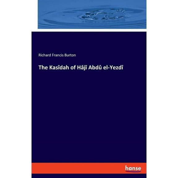 The Kasîdah of Hâjî Abdû el-Yezdî, (Paperback)