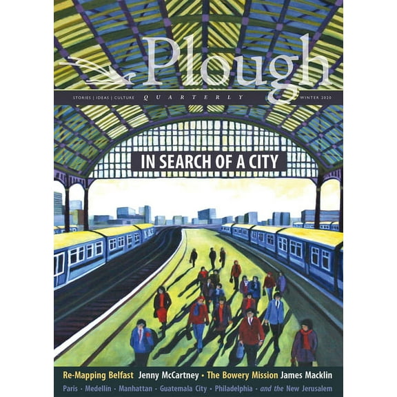 Plough Quarterly Plough Quarterly No. 23 - In Search of a City, Book 23, (Paperback)