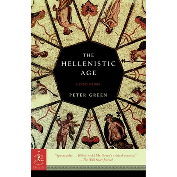Pre-Owned The Hellenistic Age: A Short History (Paperback 9780812967401) by Peter Green