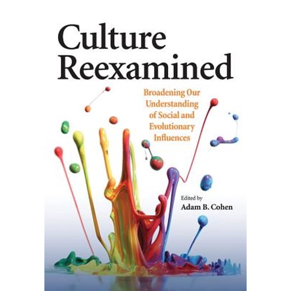 Pre-Owned Culture Reexamined: Broadening Our Understanding of Social and Evolutionary Influences (Hardcover) by Adam B Cohen