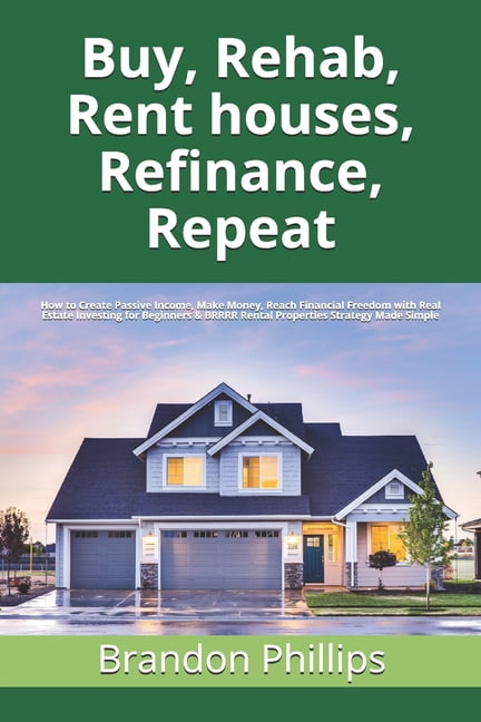 buy rehab rent refinance repeat book buy rehab rent refinance repeat book