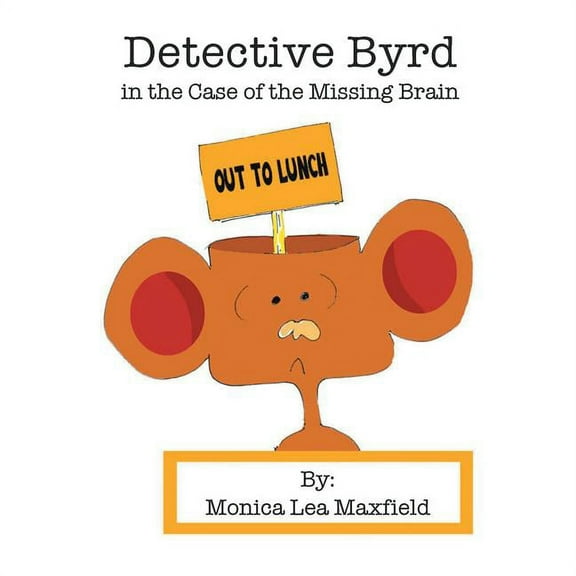 Detective Byrd in the Case of the Missing Brain, (Paperback)