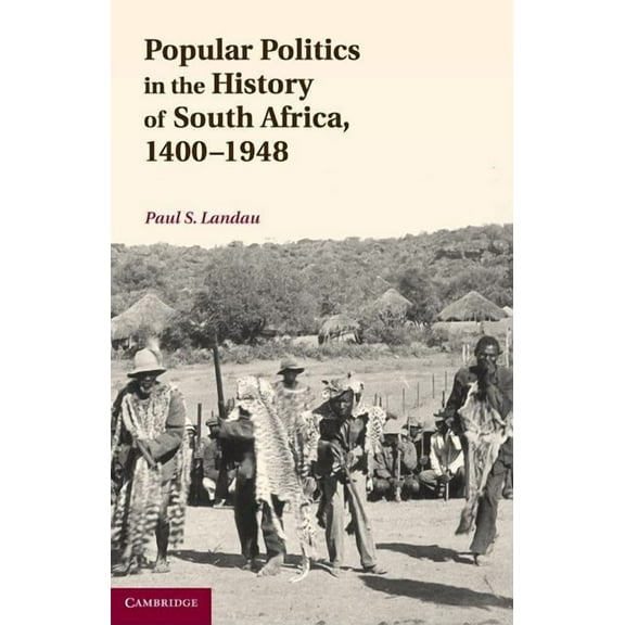 Popular Politics in the History of South Africa, 1400-1948, (Hardcover)