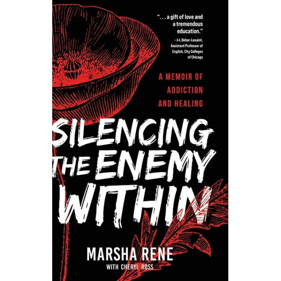 Silencing the Enemy Within: A Memoir of Addiction and Healing, (Hardcover)