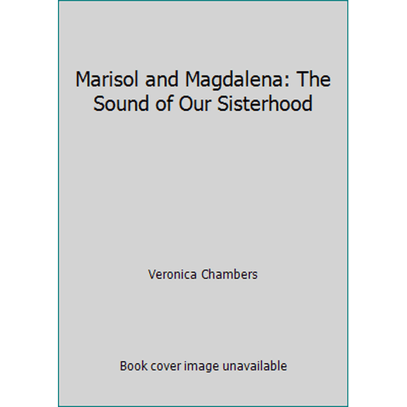 Pre-Owned Marisol and Magdalena: The Sound of Our Sisterhood (Paperback) 0439210003 9780439210003
