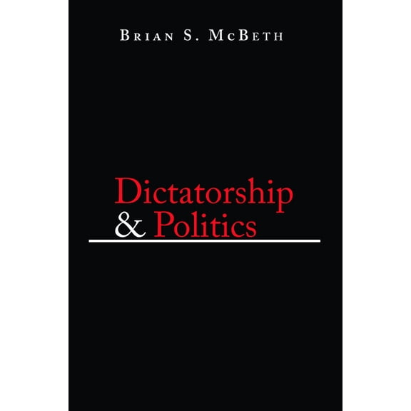 Kellogg Institute Democracy and Developm Dictatorship & Politics: Intrigue, Betrayal, and Survival in Venezuela, 1908-1935, (Hardcover)