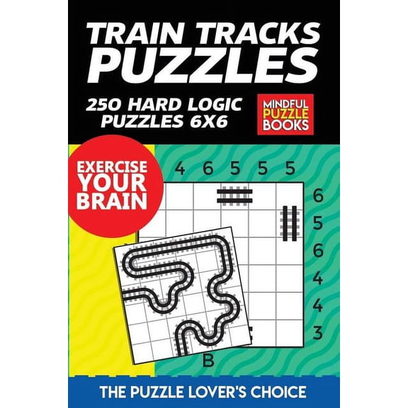 Model Railway Train Tracks Puzzles: 250 Hard Logic Puzzles 6x6, Book 6, (Paperback)