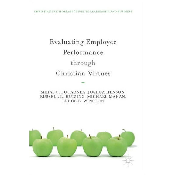 Christian Faith Perspectives in Leadersh Evaluating Employee Performance Through Christian Virtues, (Hardcover)