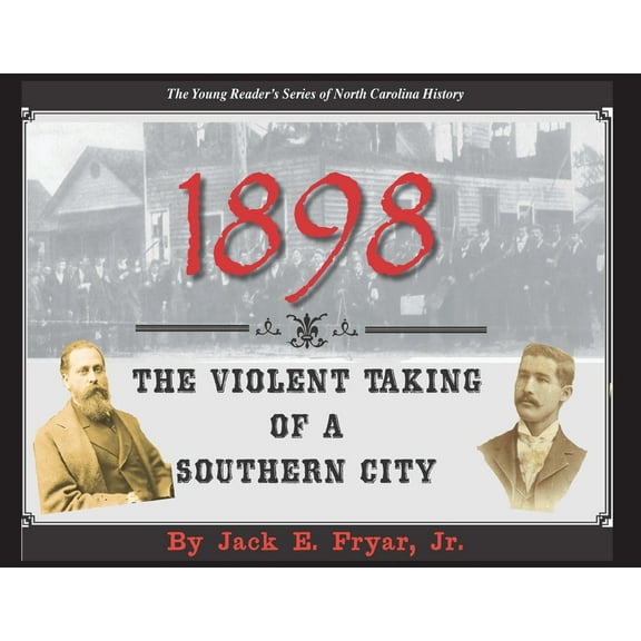 1898: The Violent Taking of a Southern City