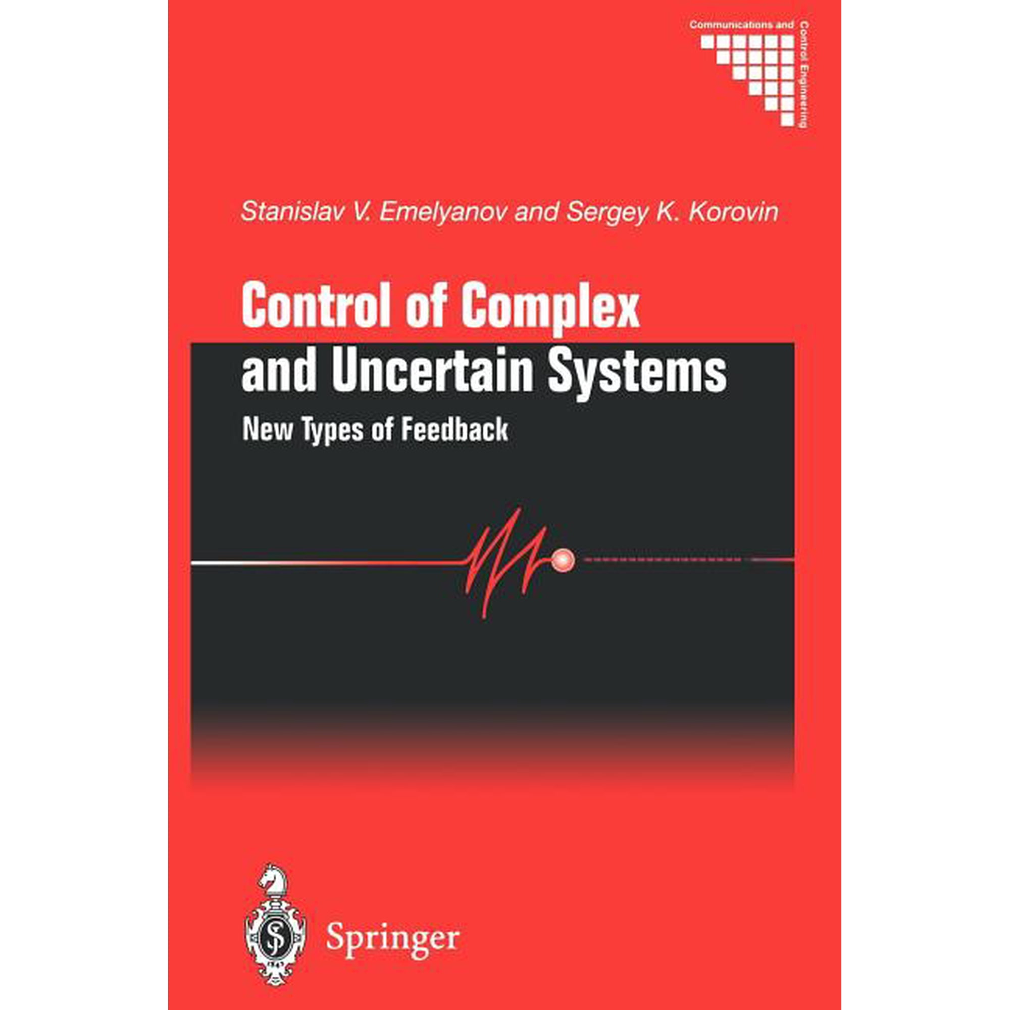 Communications and Control Engineering Control of Complex and Uncertain Systems: New Types of Feedback (Paperback)