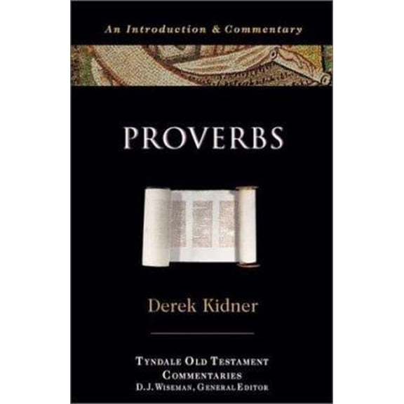 Pre-Owned Proverbs: An Introduction & Commentary (Tyndale Old Testament Commentaries #15) (Paperback) 0877842663 9780877842668
