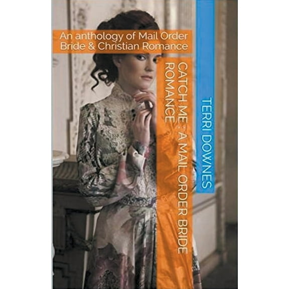Catch Me: A Mail Order Bride Romance, (Paperback)