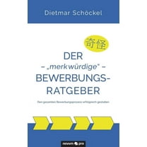 Der - "merkwürdige - Bewerbungsratgeber (Paperback)