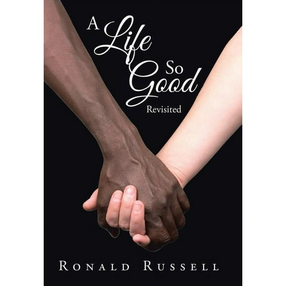 A Life So Good Revisited (Hardcover)