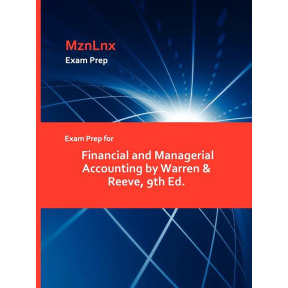 Exam Prep for Financial and Managerial Accounting by Warren & Reeve, 9th Ed., (Paperback)