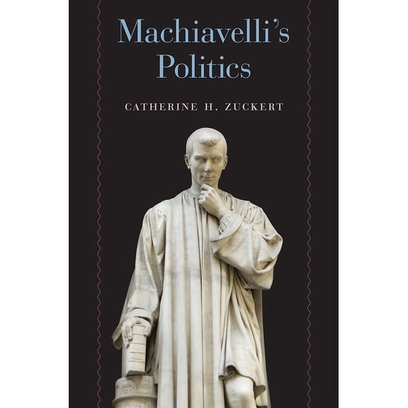 Machiavelli's Politics, (Hardcover)