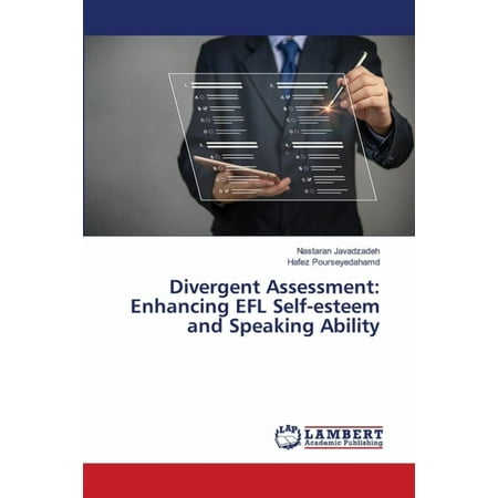 Divergent Assessment: Enhancing EFL Self-esteem and Speaking Ability (Paperback)