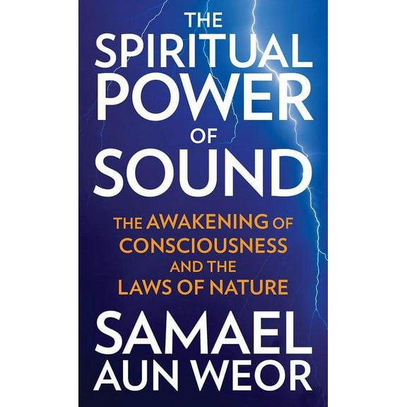 The Spiritual Power of Sound: The Awakening of Consciousness and the Laws of Nature, (Paperback)