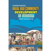 Understanding Rural and Community Development in Nigeria : Theory and Practice (Paperback)