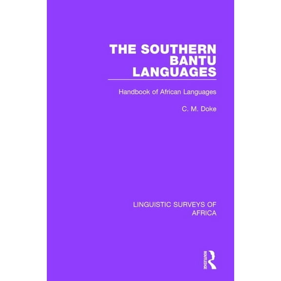 Linguistic Surveys of Africa The Southern Bantu Languages: Handbook of African Languages, Book 19, (Paperback)