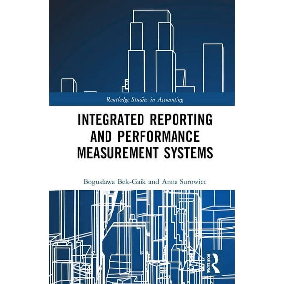 Routledge Studies in Accounting Integrated Reporting and Performance Measurement Systems, (Hardcover)
