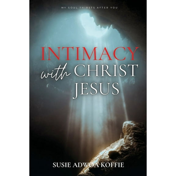 Intimacy with Christ Jesus, (Paperback)