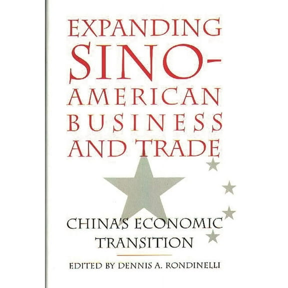 Expanding Sino-American Business and Trade: China's Economic Transition, (Hardcover)