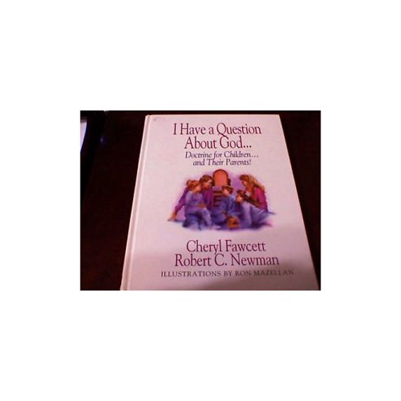 Pre-Owned I Have a Question About God: Doctrine for Children and Their Parents (Hardcover) 0872271803 9780872271807