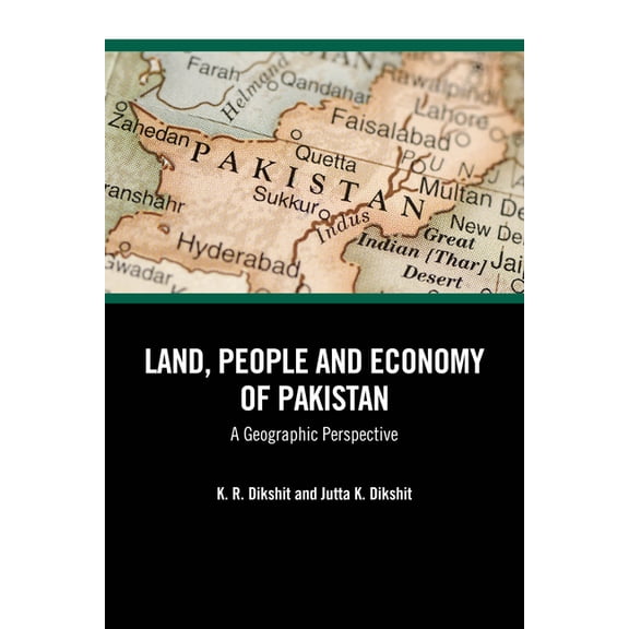 Land, People and Economy of Pakistan: A Geographic Perspective, (Paperback)